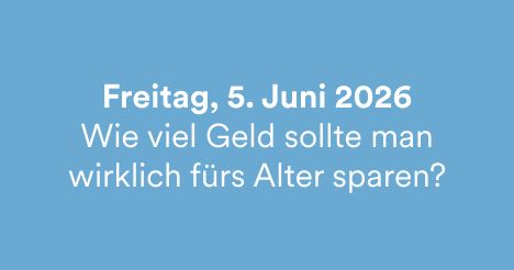 Wie viel Geld sollte man wirklich fürs Alter sparen?