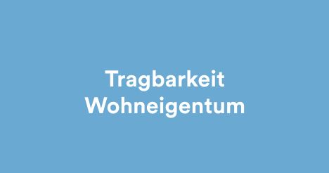 Tragbarkeit Wohneigentum